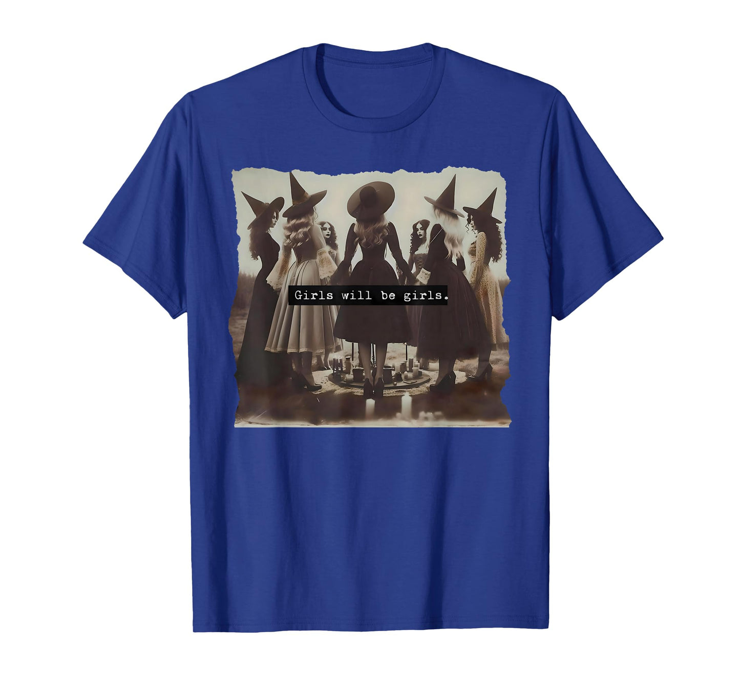 Girl Will Be Girls Witch Witchy Spooky Season Halloween T-Shirt