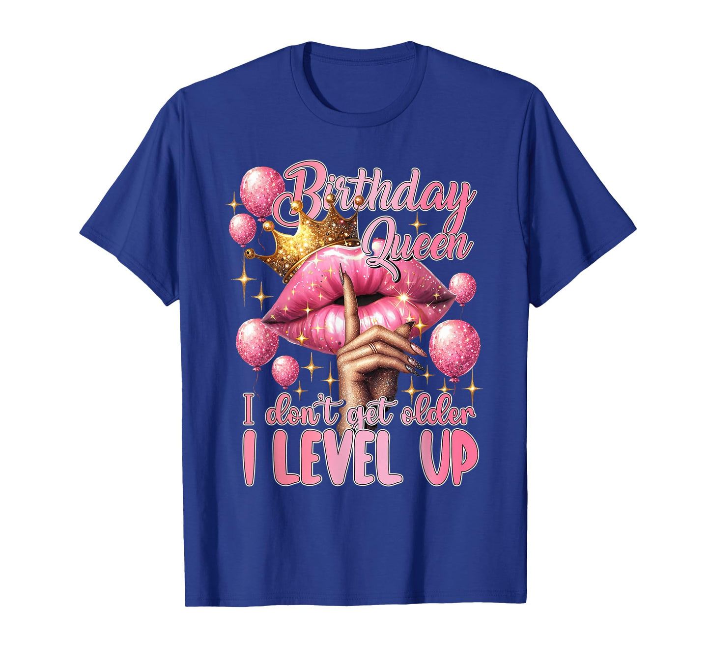 Birthday Queen I Don't Get Older I Level Up Lip Balloon T-Shirt