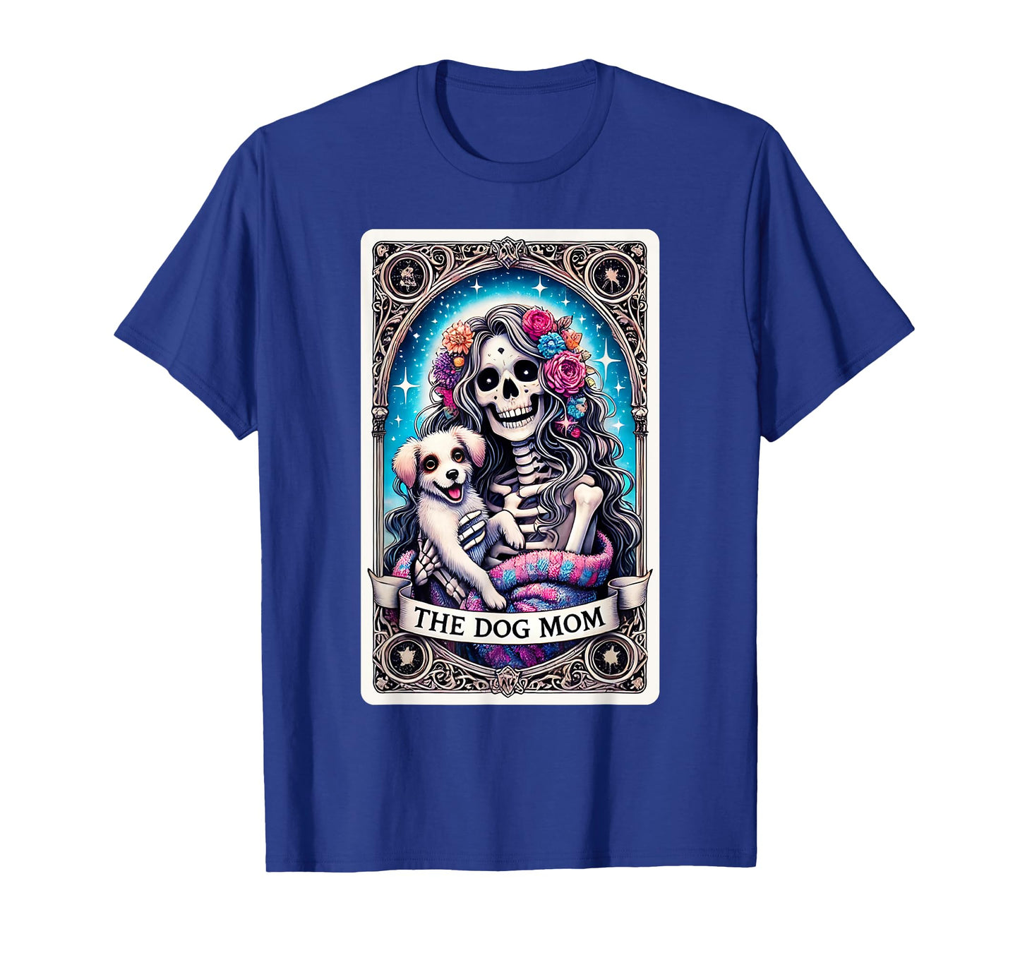 The Dog Mom Skeleton Tarot Card Funny Pet Mama Puppy Lovers Men Women T-Shirt