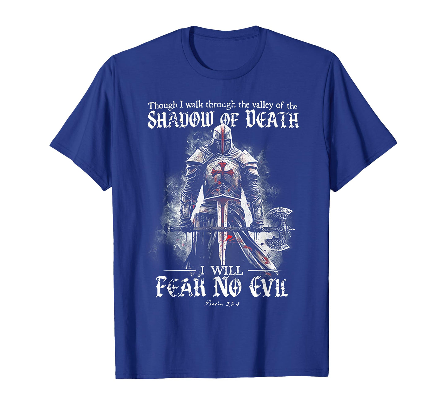 Though I walk through the valley of the SHADOW OF DEATH T-Shirt