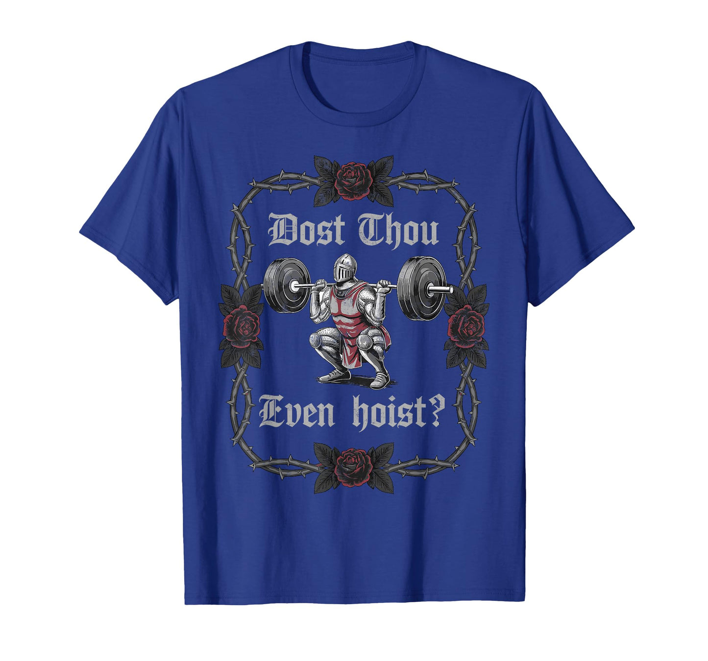 Dost Thou Even Hoist? Knight Weightlifter Workout Gym Gothic T-Shirt