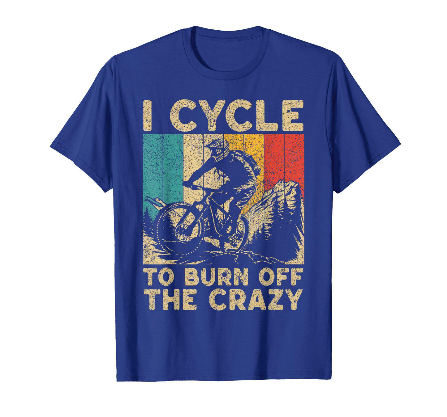 I Cycle To Burn Off The Crazy Bicycle Riding Cyclist T-Shirt
