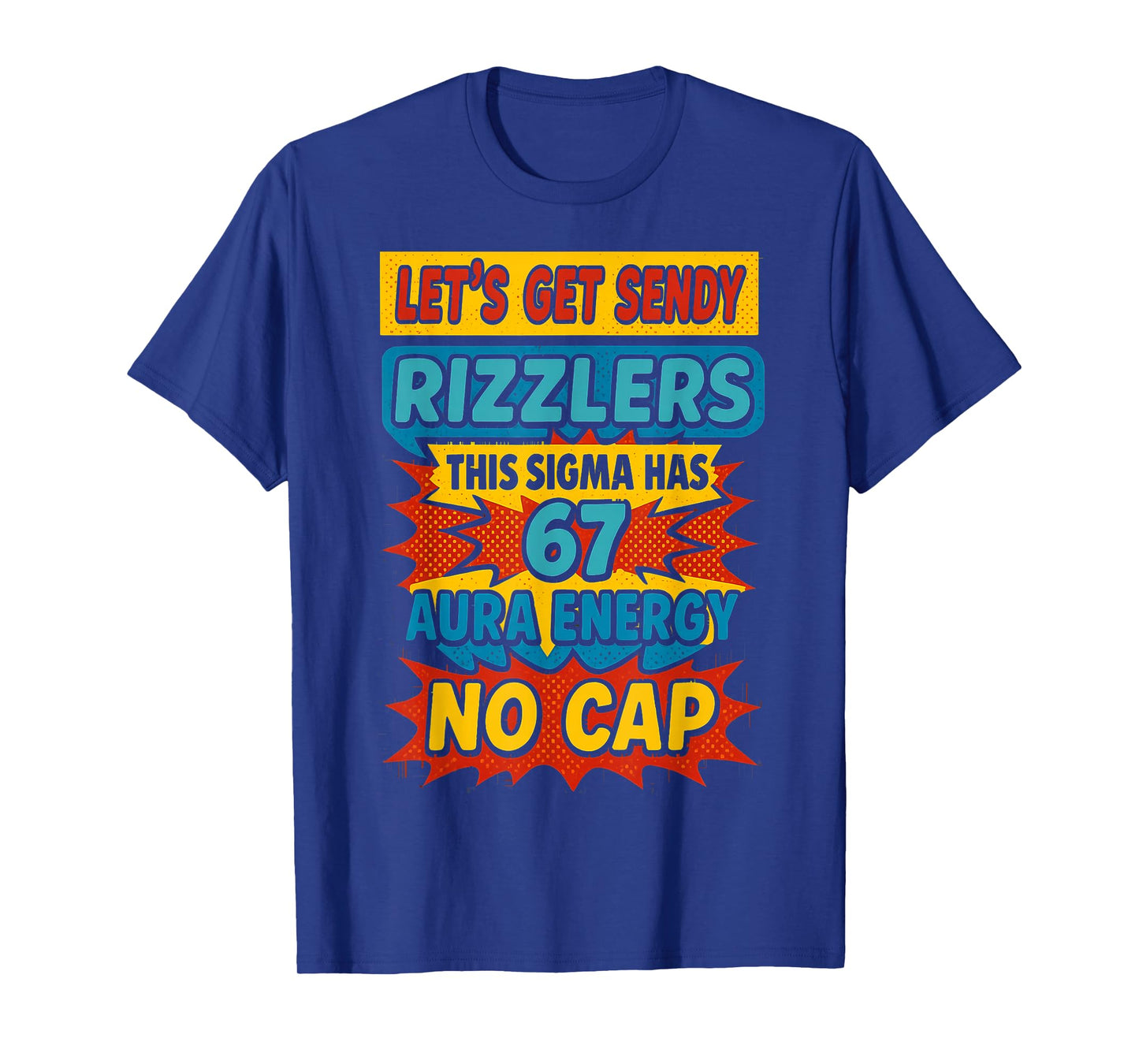 67 Six Seven Get Sendy Meme Design Funny 6 7 Sigma Rizzlers T-Shirt
