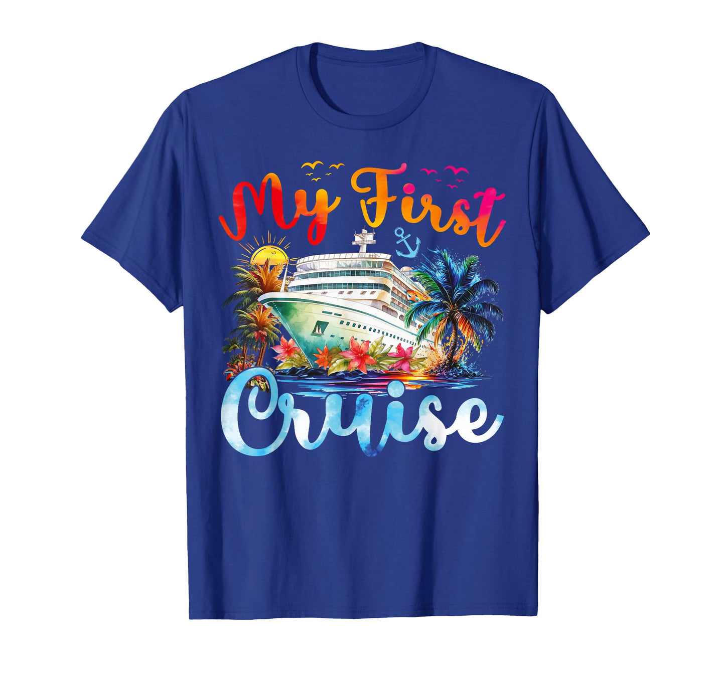 Cruise Ship Family Summer Vacation Trip My First Cruise T-Shirt