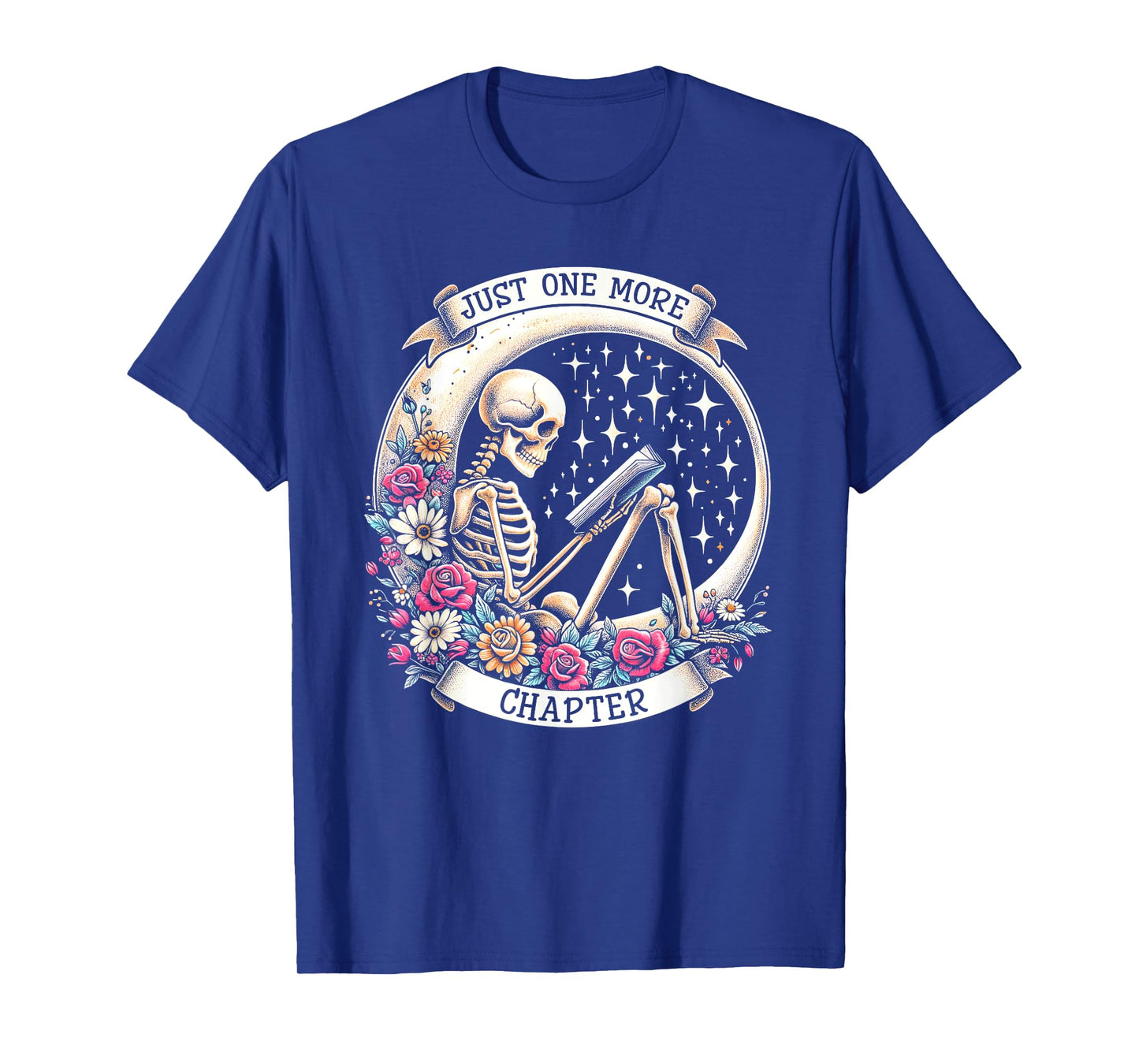 Just One More Chapter Skeleton Read Book Floral Book Lover T-Shirt