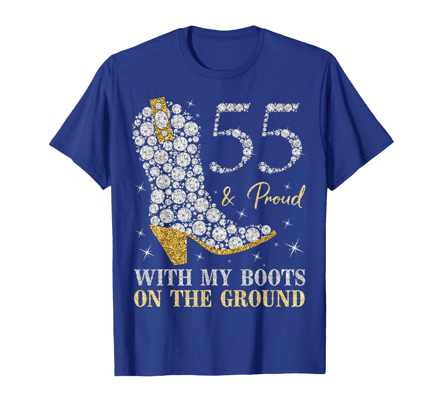 55 & Proud With My Boots On The Ground 55 Years Old Birthday T-Shirt