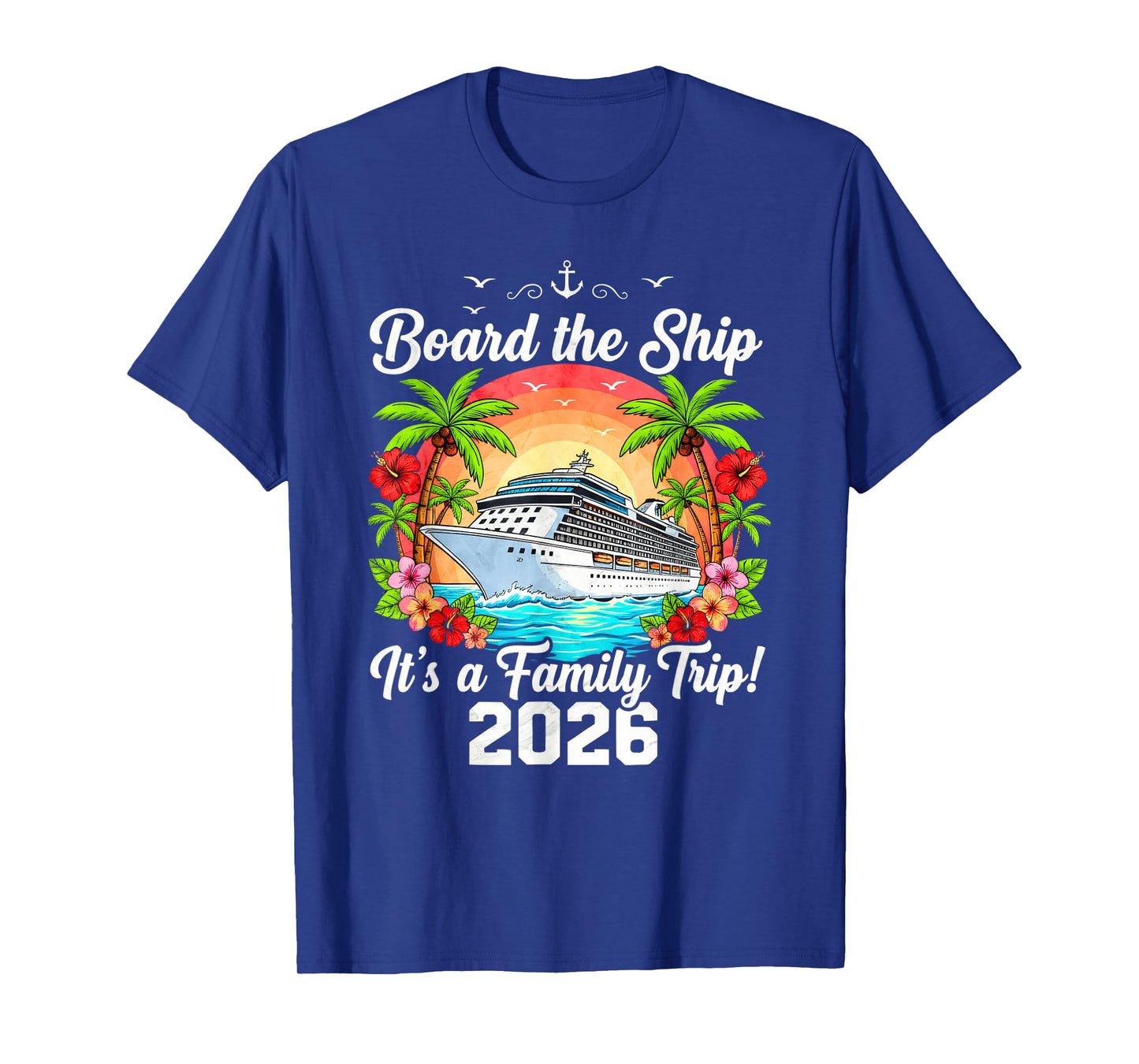 Board The Ship It's A Family Trip 2026 Group Matching Cruise T-Shirt