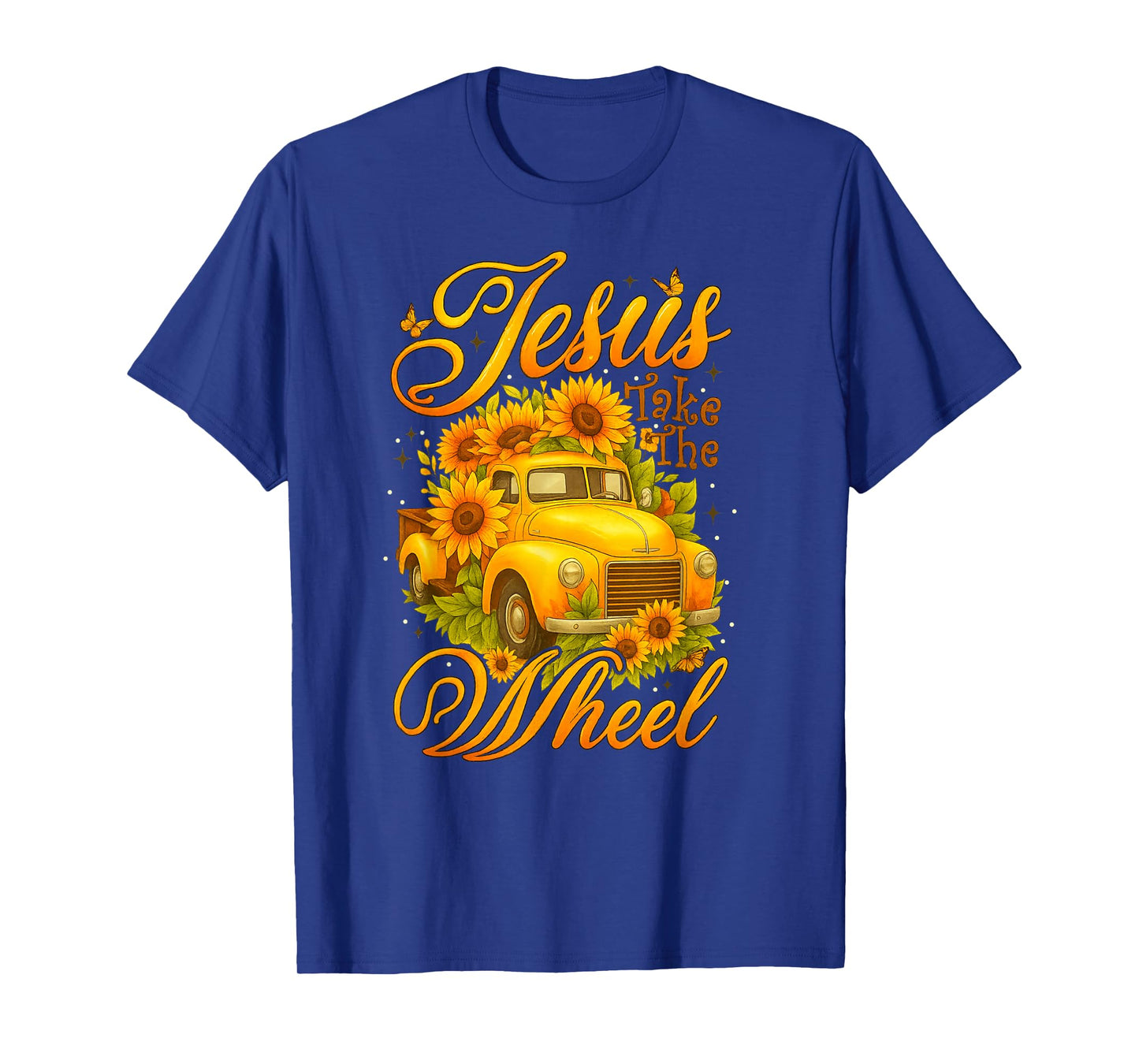 Jesus Take The Wheel Sunflower Vintage Truck Christian T-Shirt