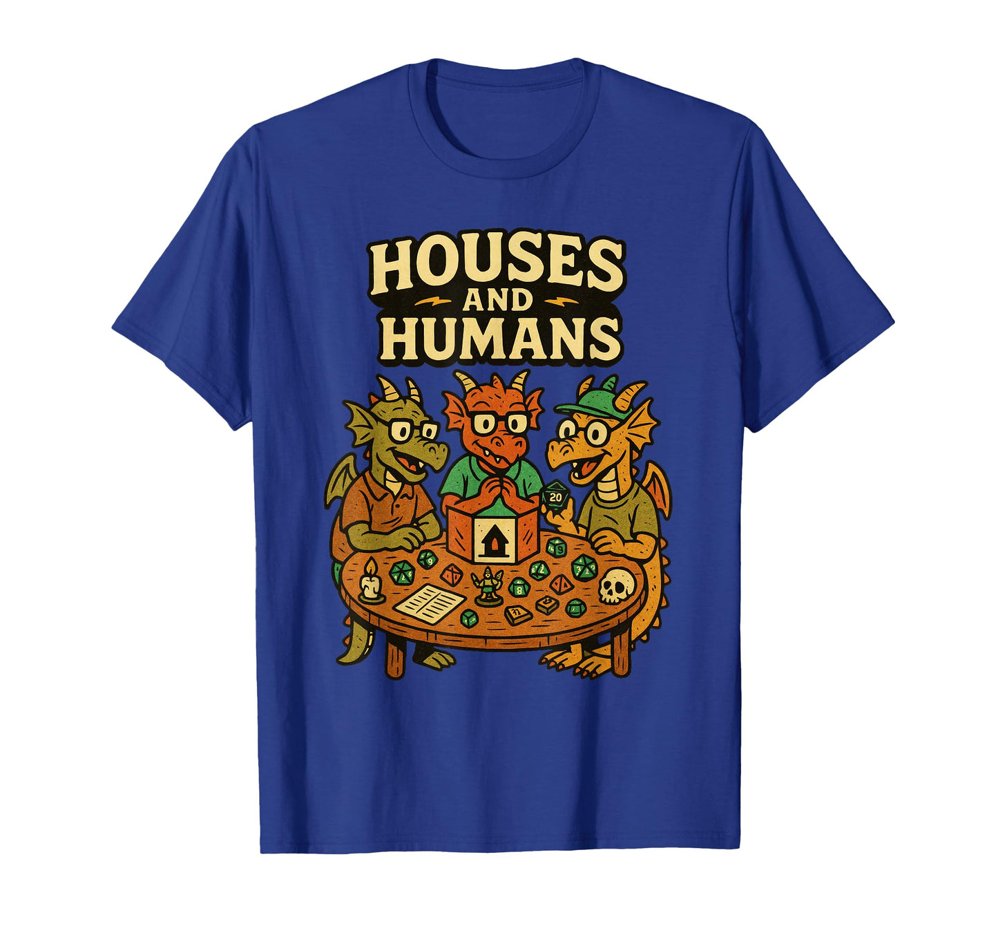 Houses and Humans Funny Geeky RPG Nerd Gamers Men Women Kids T-Shirt