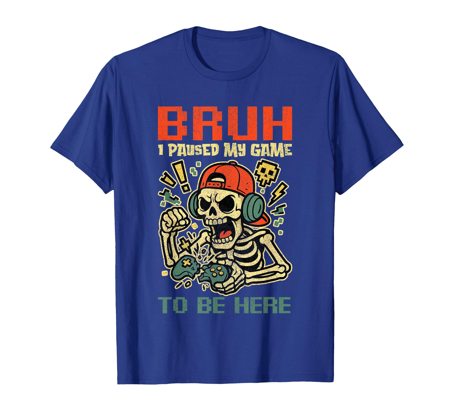 Bruh I Paused My Game Funny Skeleton Gamer Teen Boys Gaming T-Shirt