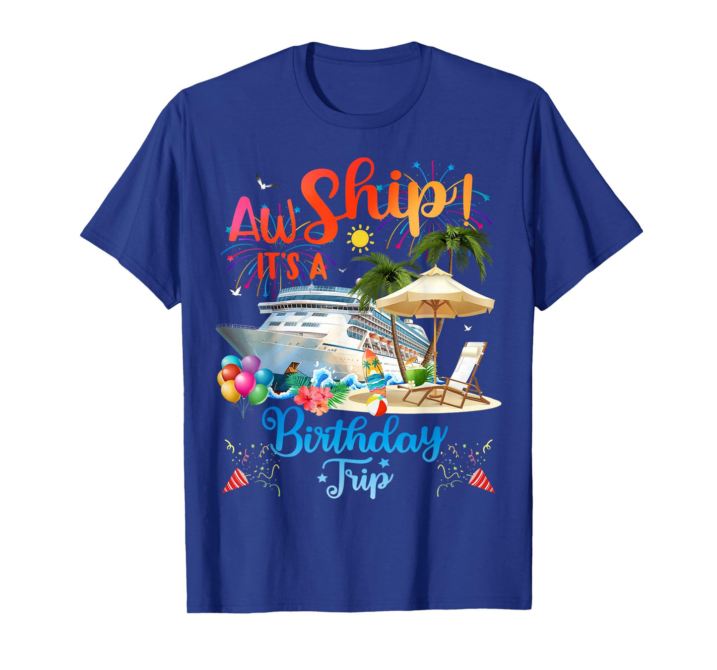 Aw Ship It's A Birthday Trip T-Shirt