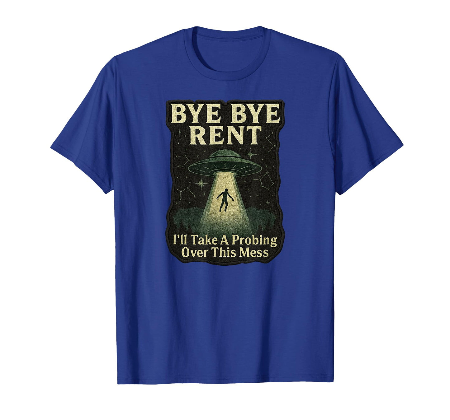 Bye Rent, UFO UAP Abduction Believer Paranormal Investigator T-Shirt