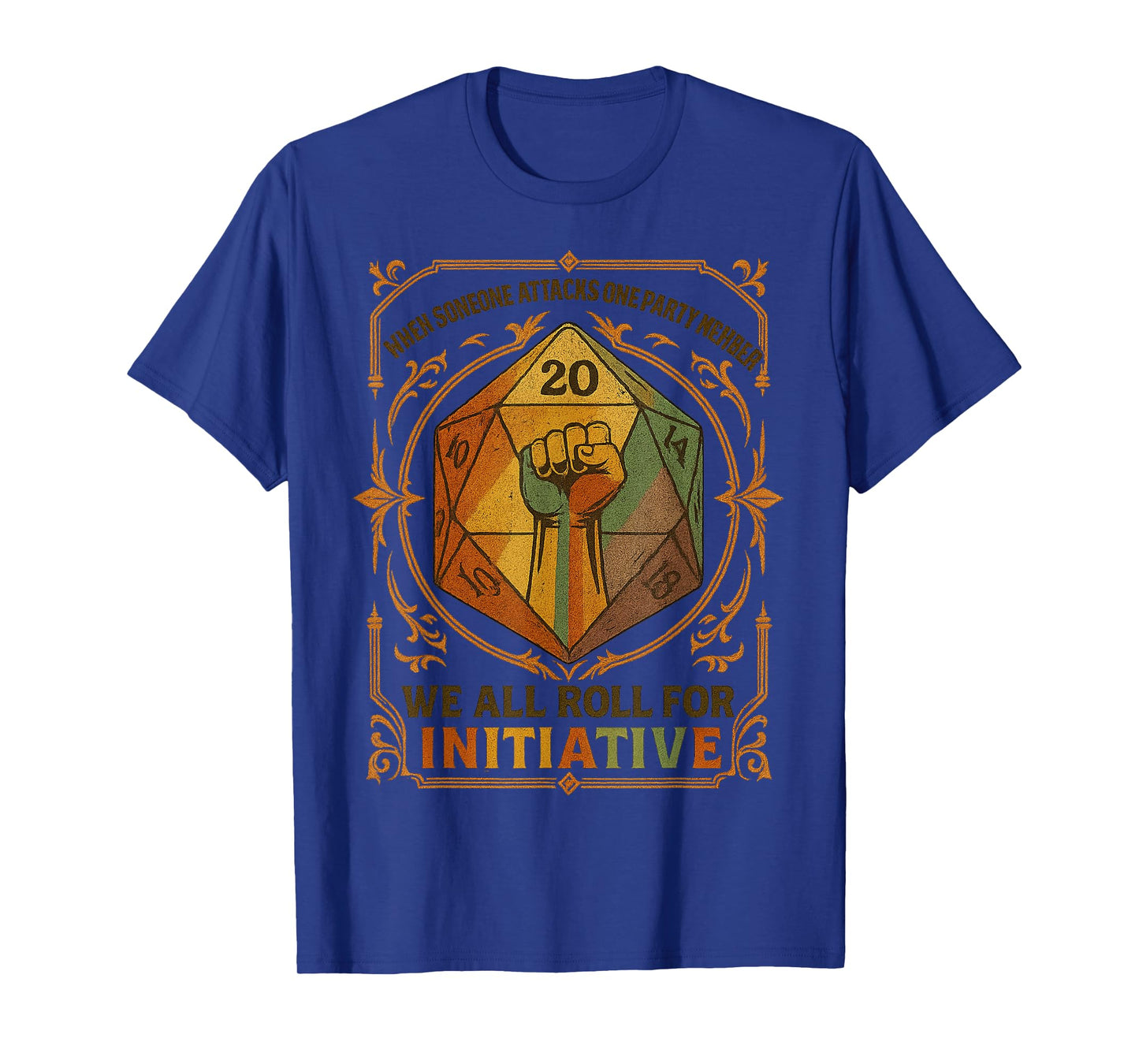 When Someone Attacks One Party Member We All Roll Initiative T-Shirt