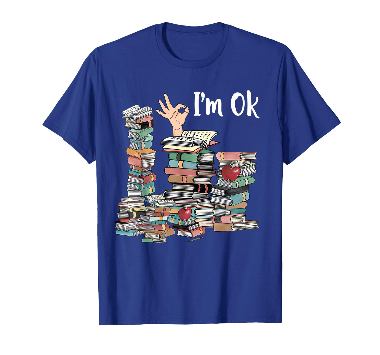 Reading Books Librarian Reader Nerd I'm Ok Teacher School T-Shirt