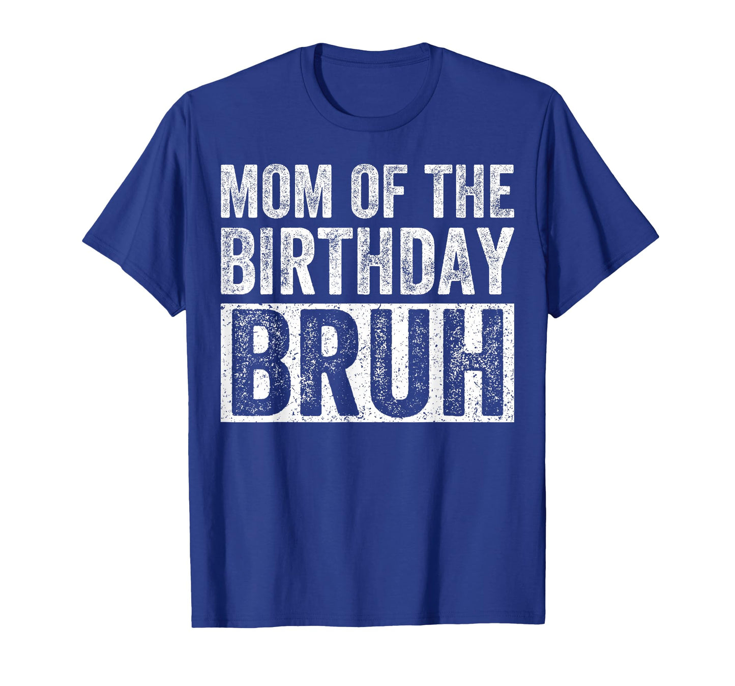 Mom of The Birthday Bruh Matching Family Birthday Party T-Shirt