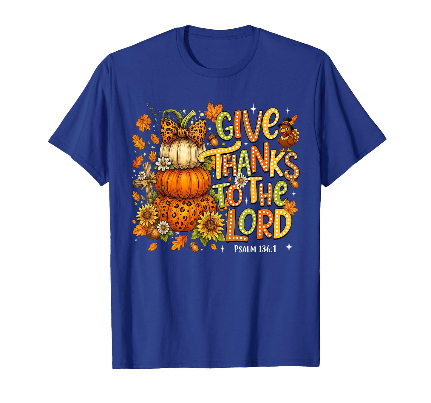 Give Thanks to The Lord Fall Pumpkin Thanksgiving Christian T-Shirt