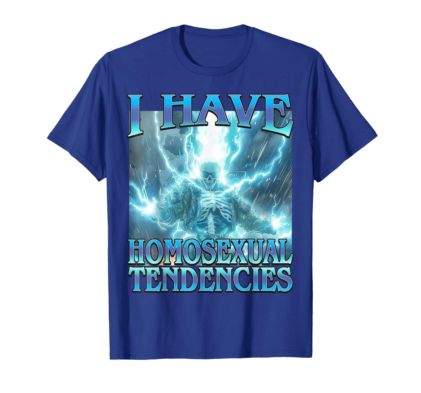 I Have Homosexual Tendencies - Funny Lightning Skeleton Meme T-Shirt