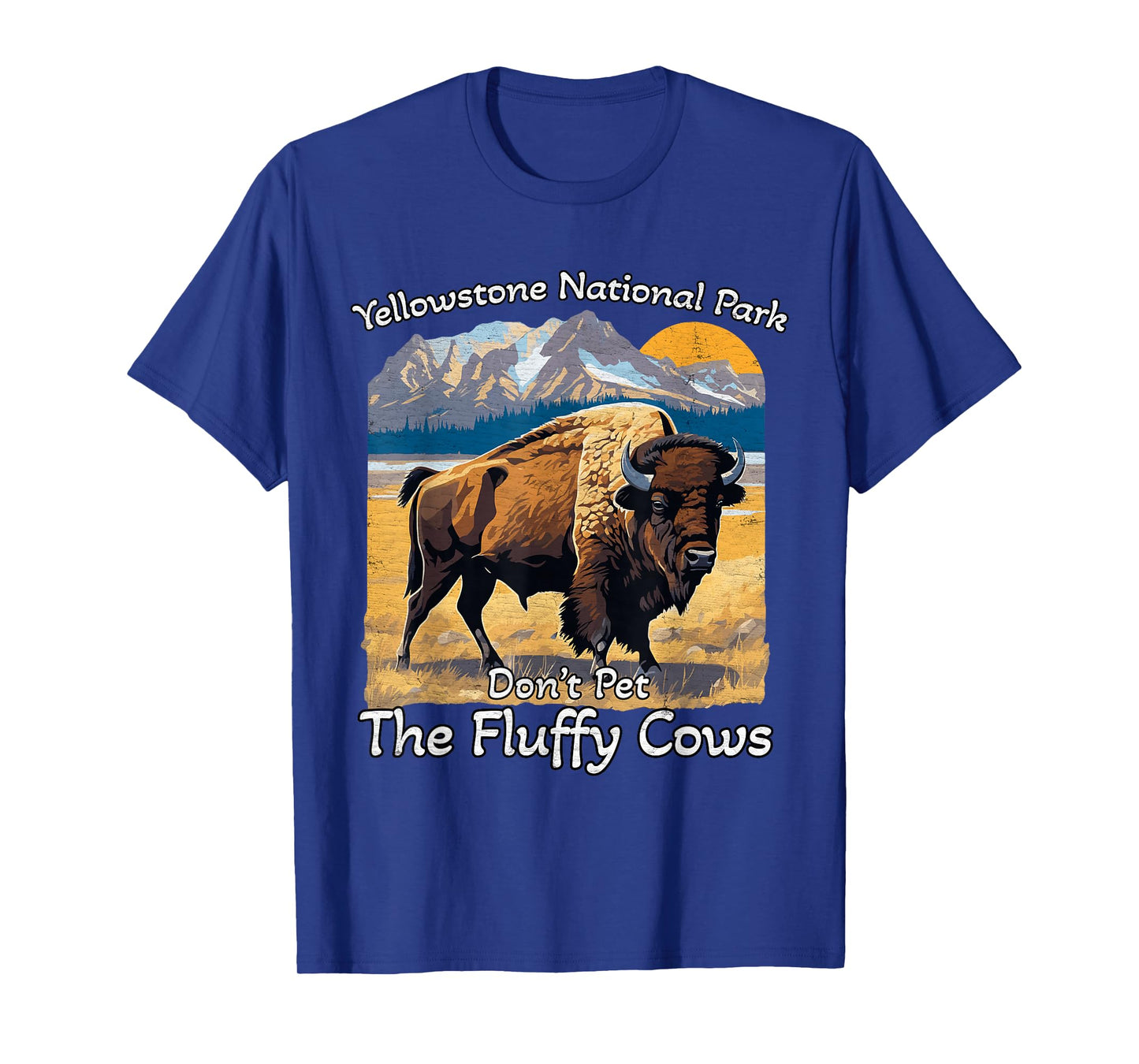 Do Not Pet The Fluffy Cows Yellowstone National Park Vintage T-Shirt