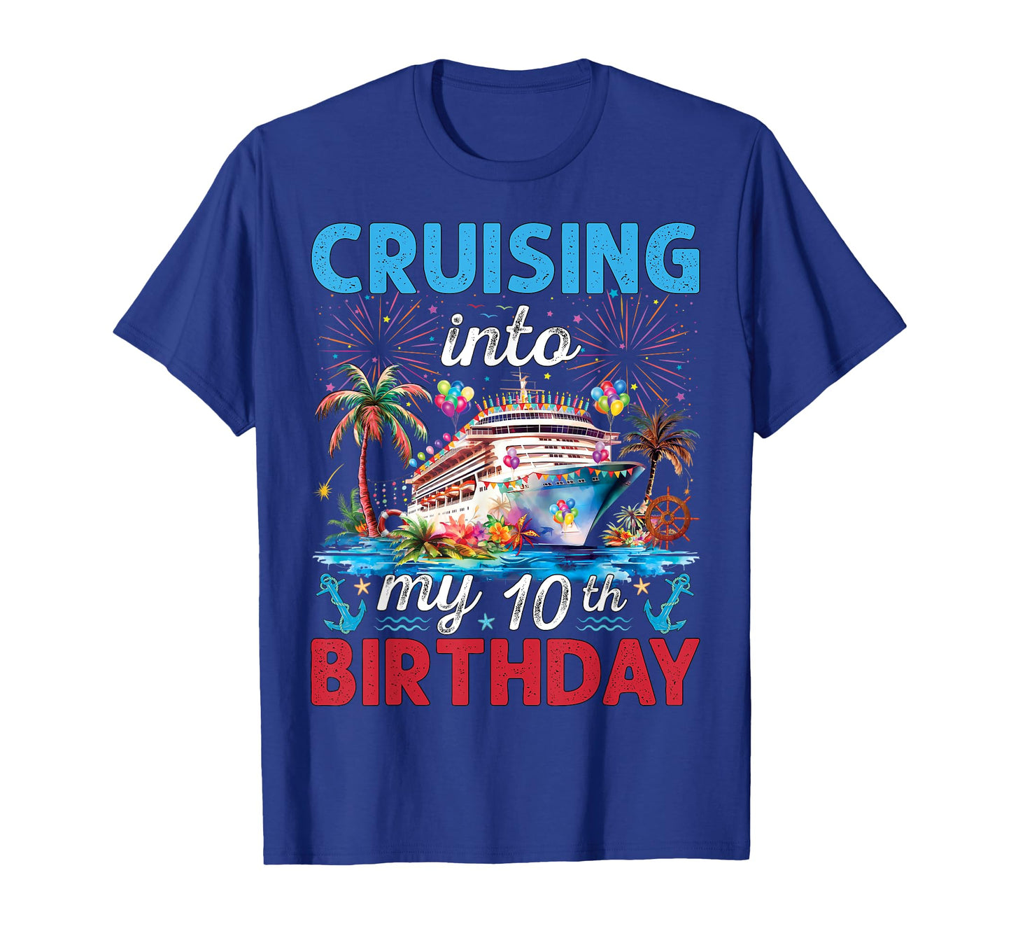 10th Birthday Cruise My 10 Year Old Cruising Into Birthday T-Shirt