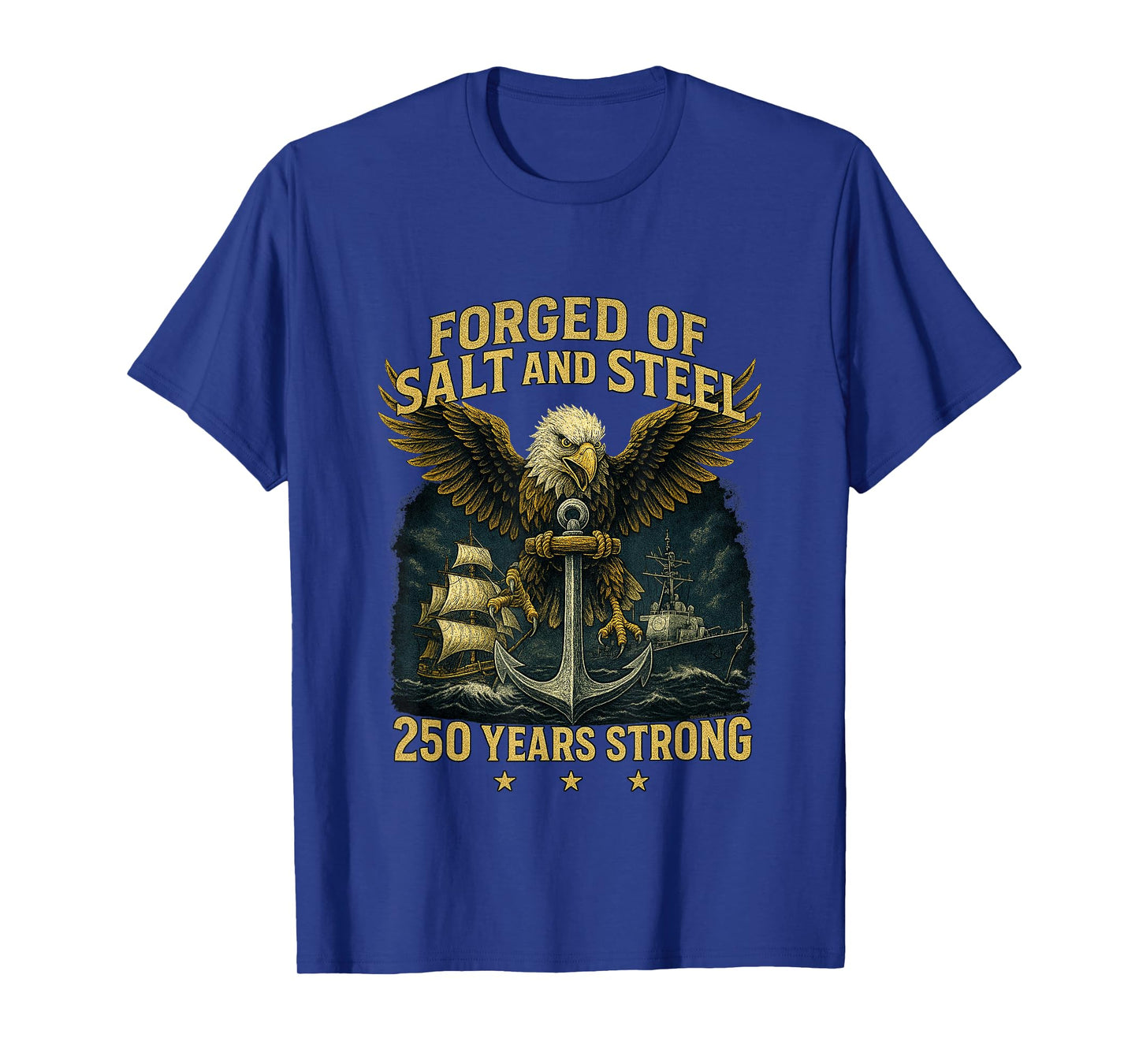 Forged of Salt and Steel U.S. Naval Ships 250th Anniversary T-Shirt