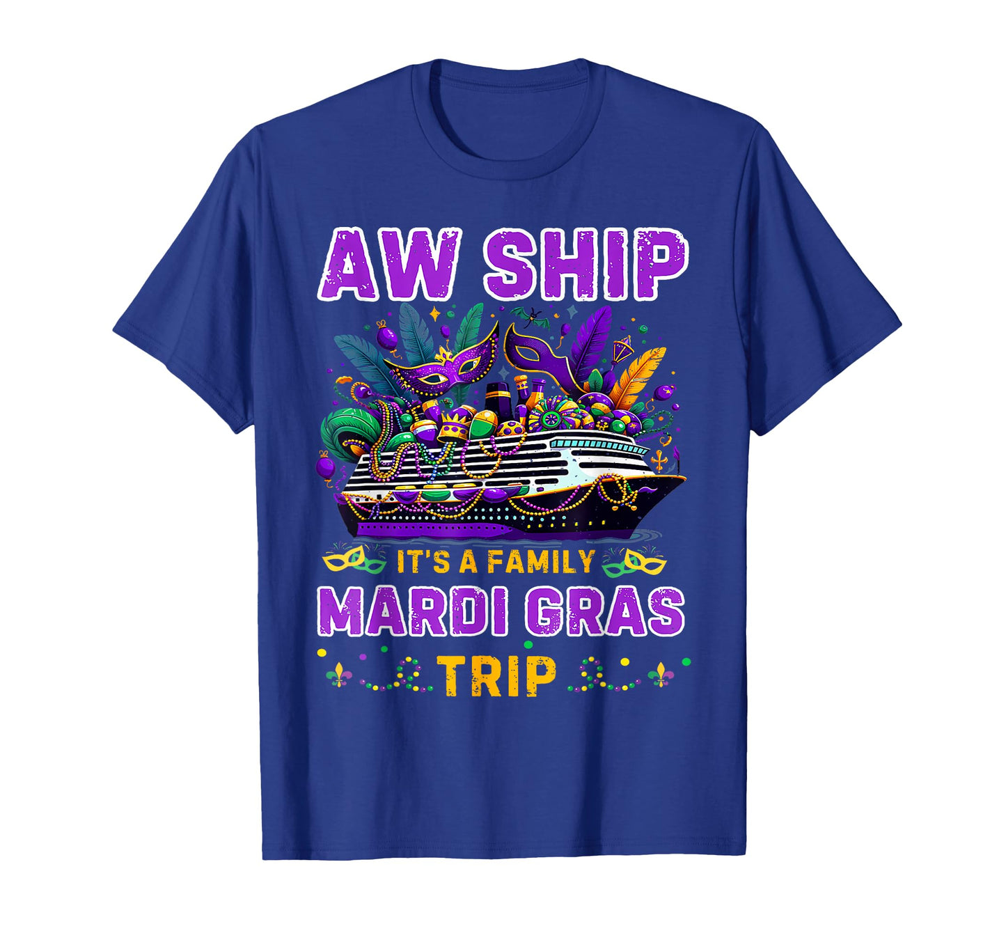 Aw Ship It's A MardiGras Cruise Trip Matching Family Reunion T-Shirt
