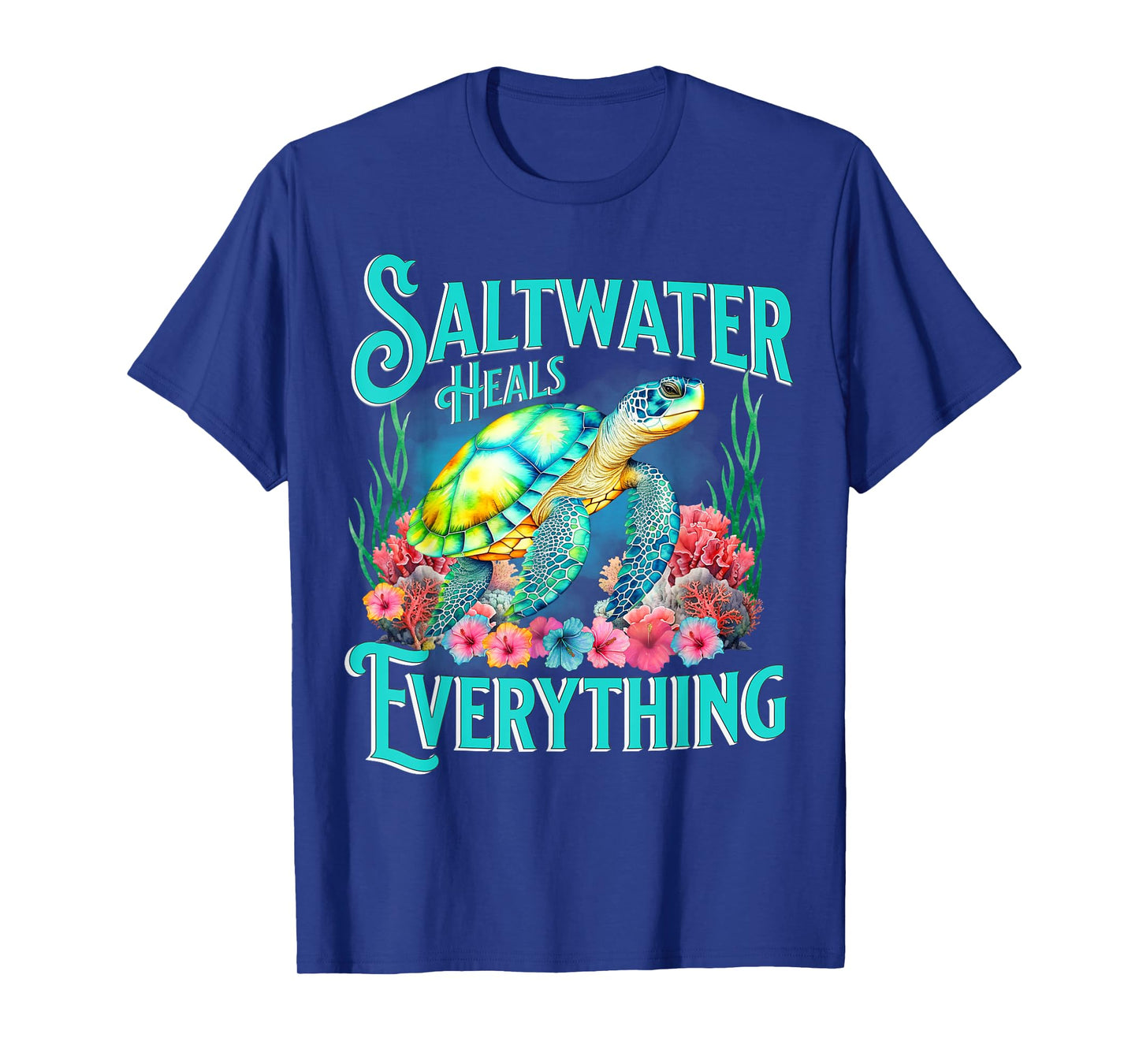 Saltwater Heals Everything Beach Sea Turtle Beach Lover T-Shirt