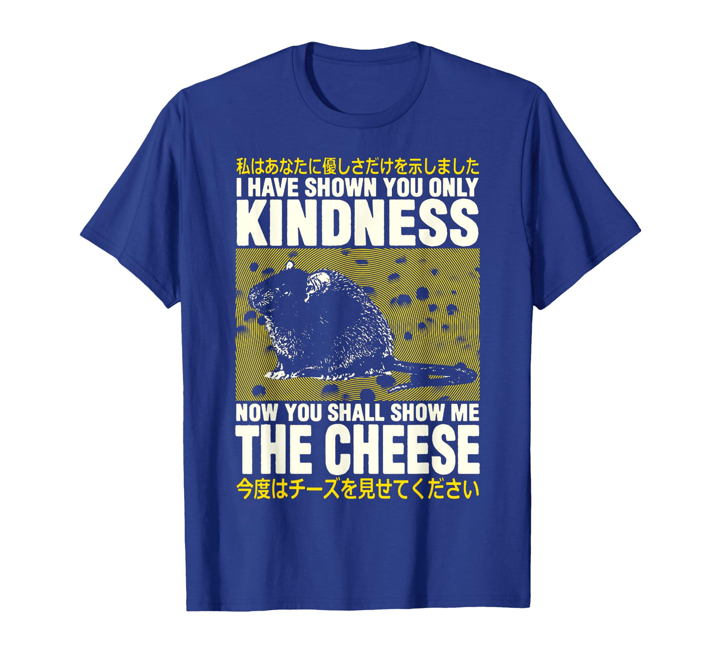 Show Me The Cheese Rat T-Shirt Show Me The Cheese Rat T-Shirt