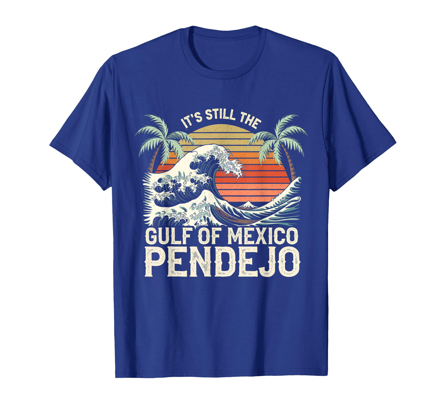 It's Still The Gulf Of Mexico Pendejo Beach Funny Spanish T-Shirt