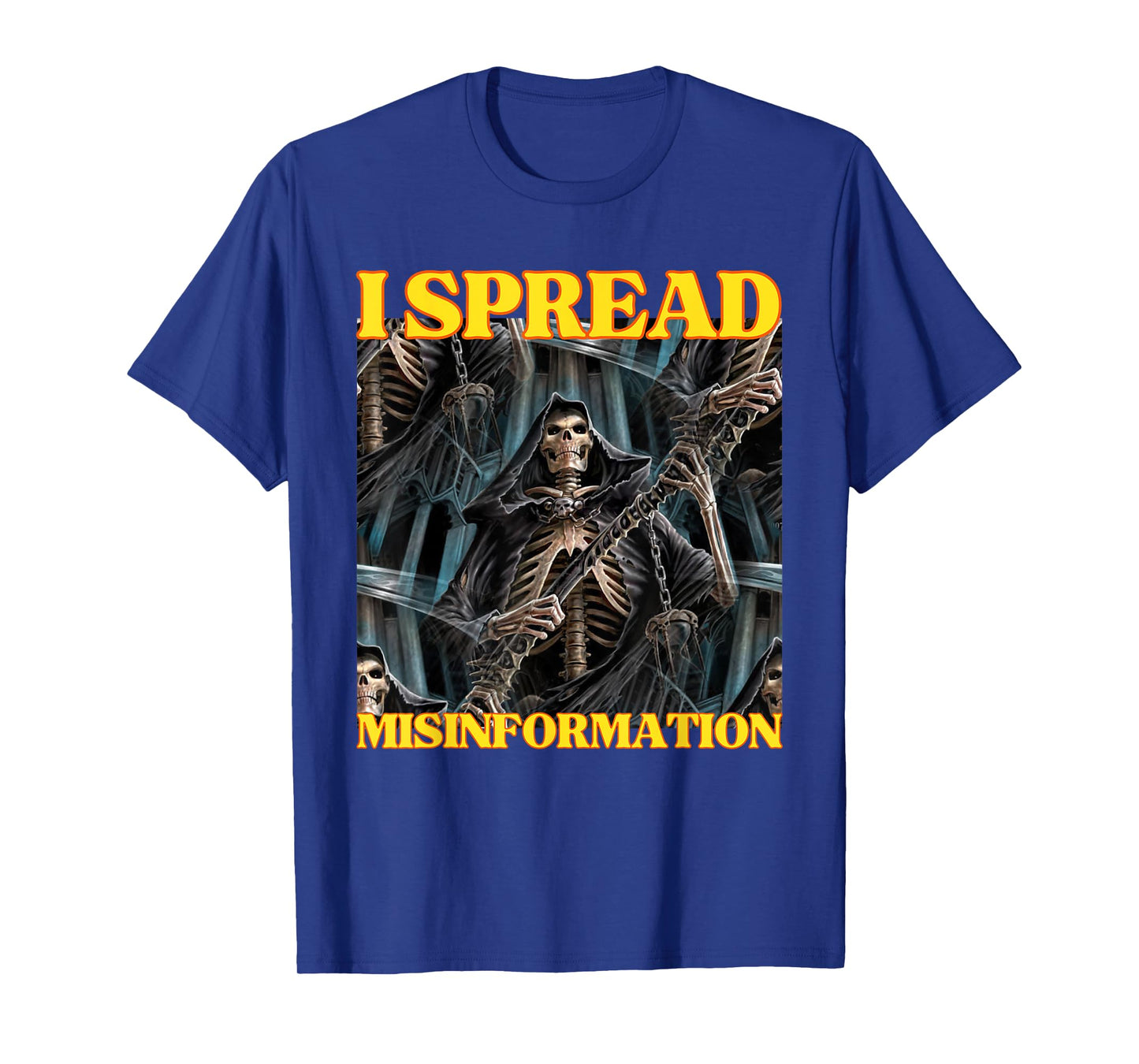 I Spread Misinformation Funny Cool Edgy Hard Skeleton Meme T-Shirt