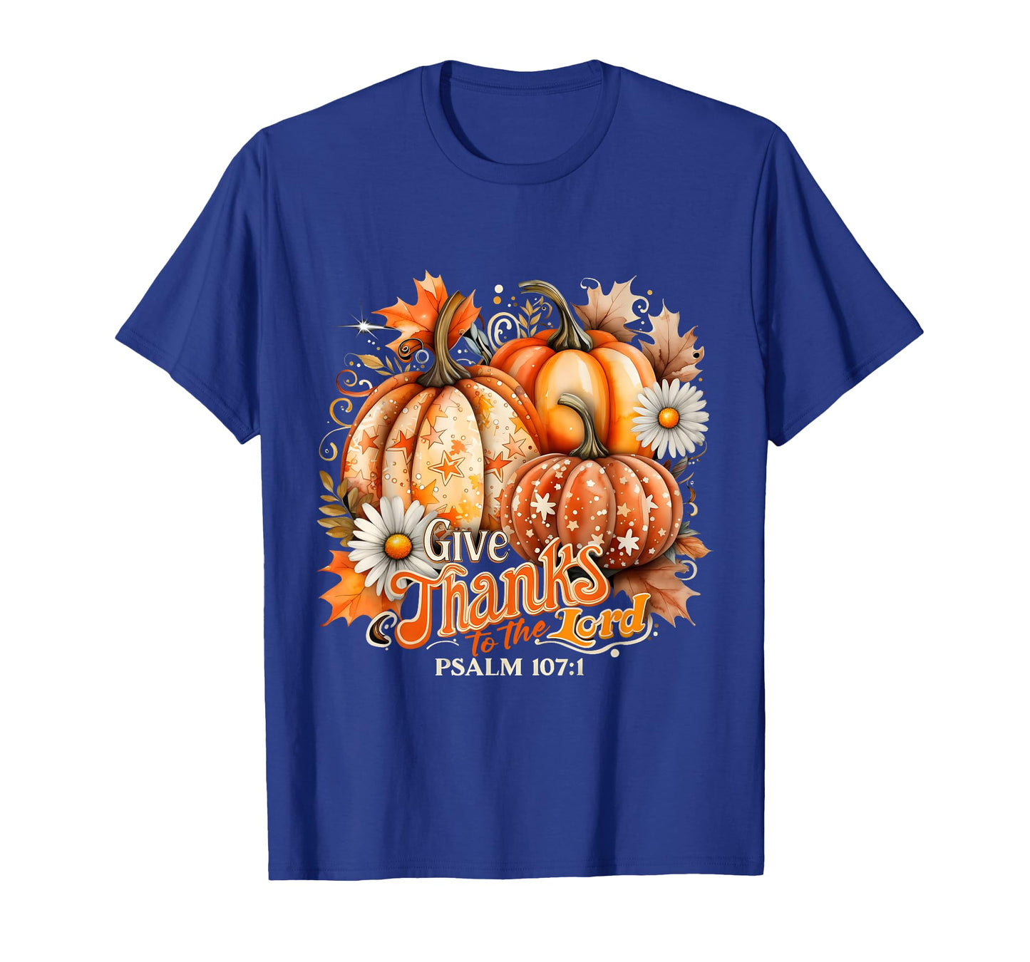 Give Thanks to The Lord Psalm 107:1 Pumpkin Gift T-Shirt