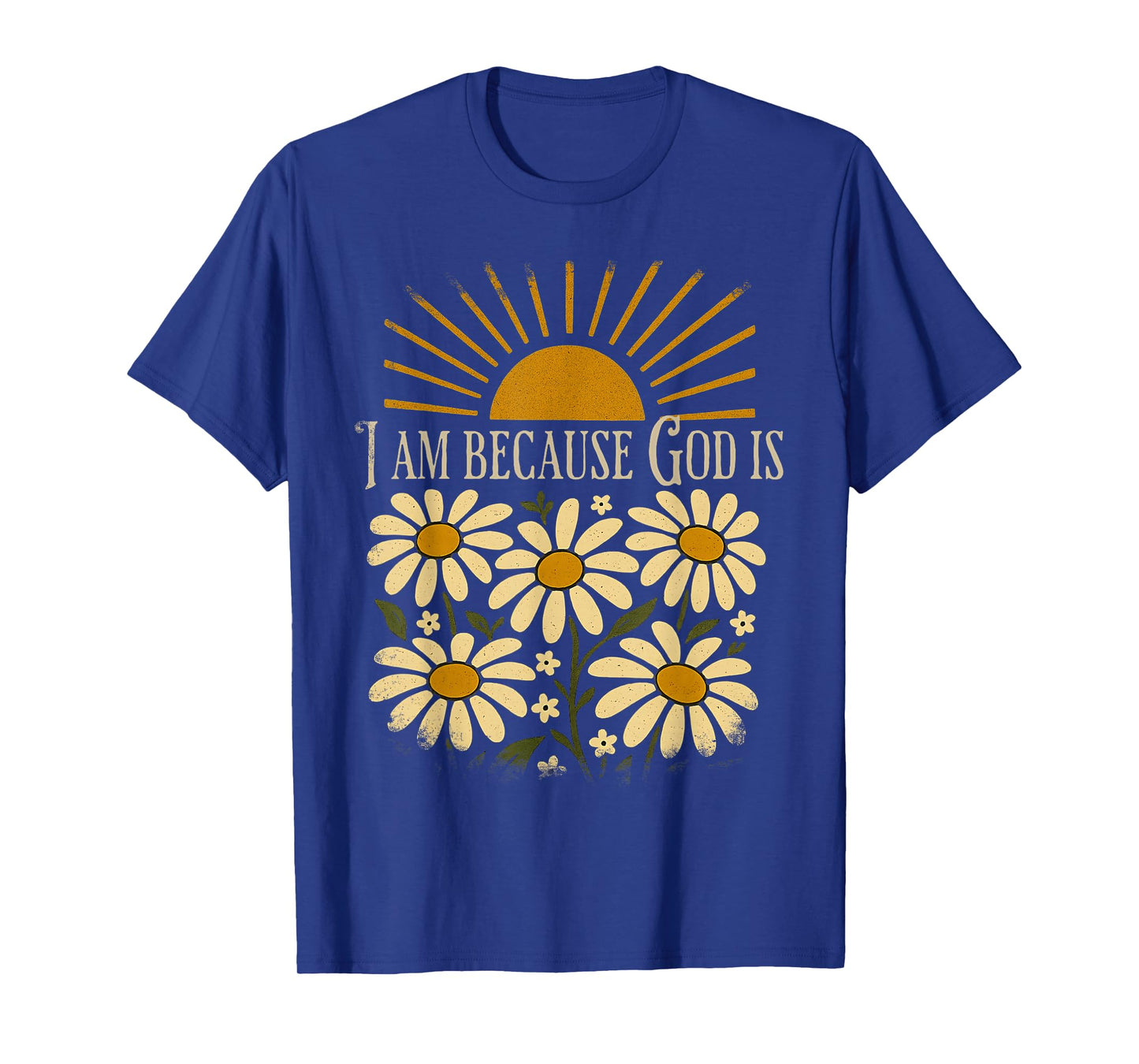 Christian Quote Boho Sun Floral Vintage I Am Because God is T-Shirt