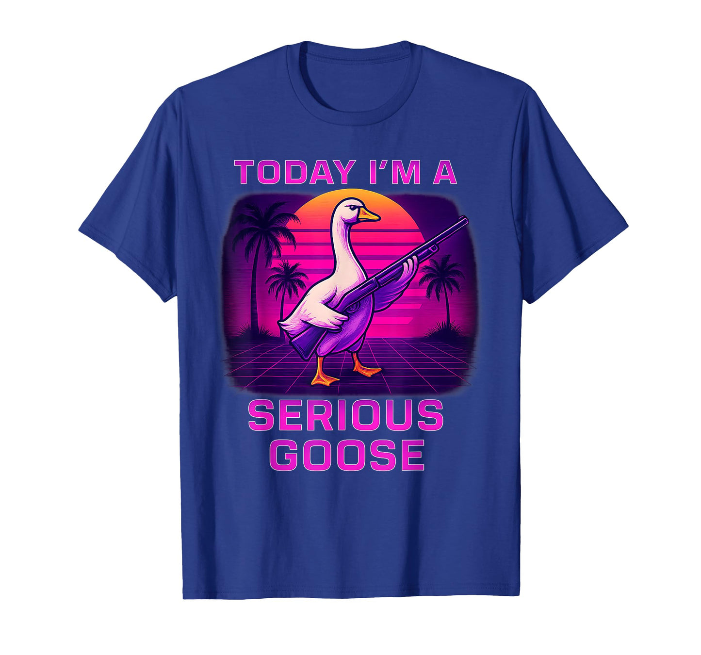 Today I'm A Serious Goose Lovers Funny Humor Goose With Gun T-Shirt