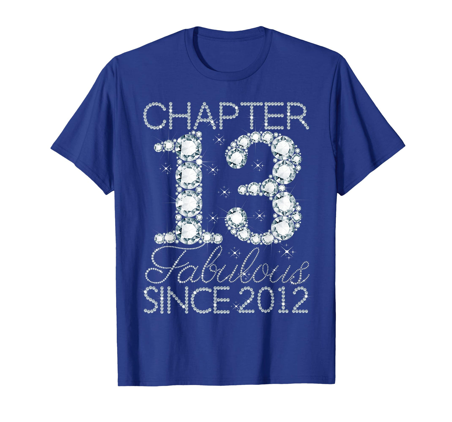 Chapter 13 Fabulous Since 2012 Happy 13th Birthday Girl T-Shirt
