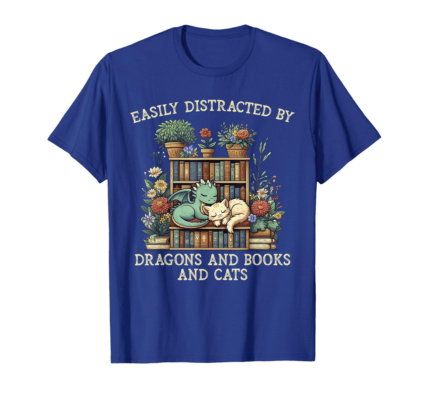 Easily Distracted By Dragons Books Cats Fantasy Book Lover T-Shirt