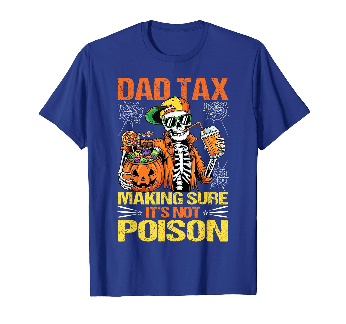 Dad Tax Skeleton Papa Halloween Making Sure It's Not Poison T-Shirt