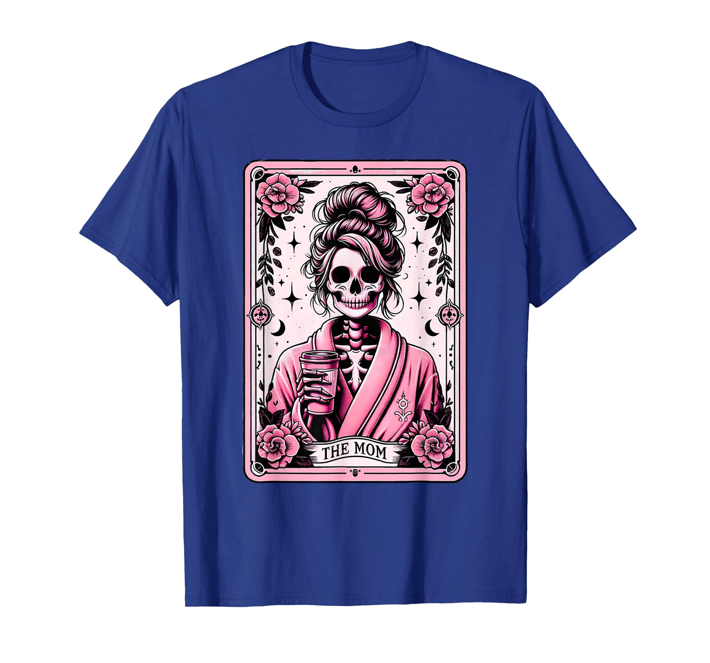 The Mom Funny Tarot Card Woman Skeleton Mother Skull Mama T-Shirt