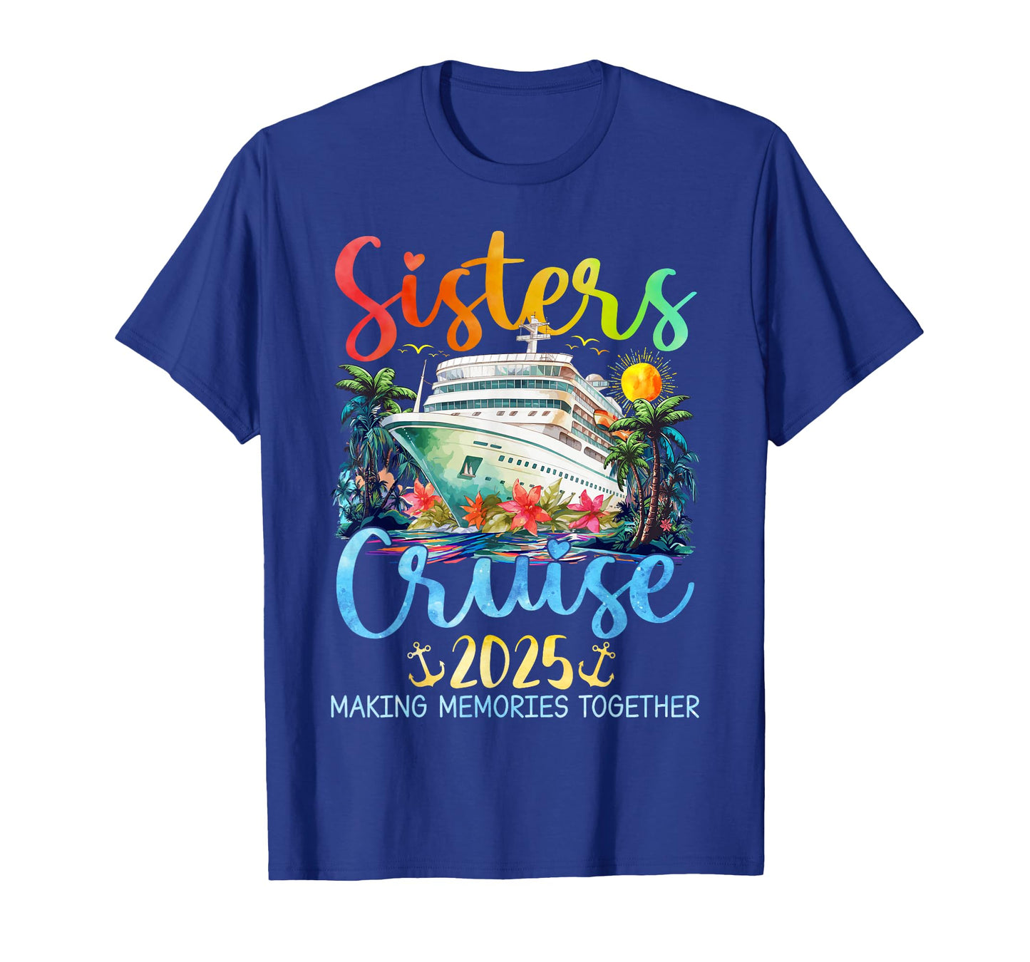 Sisters Cruise Trip 2025 Vacation Travel Sisters Cruising T-Shirt