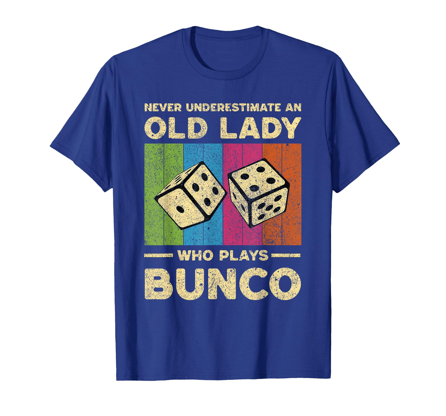Never Underestimate An Old Lady Who Plays Bunco Bunco T-Shirt
