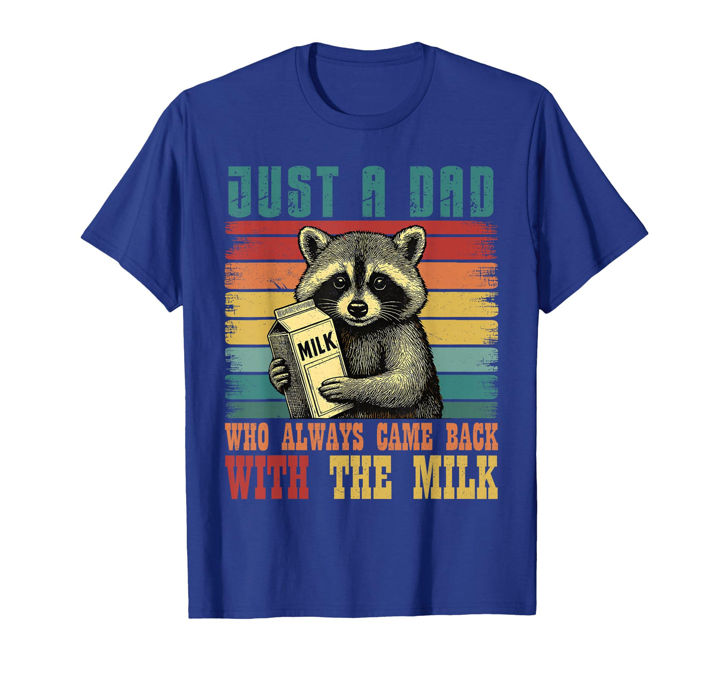Vintage Racoon Just A Dad Who Always Came Back With The Milk T-Shirt