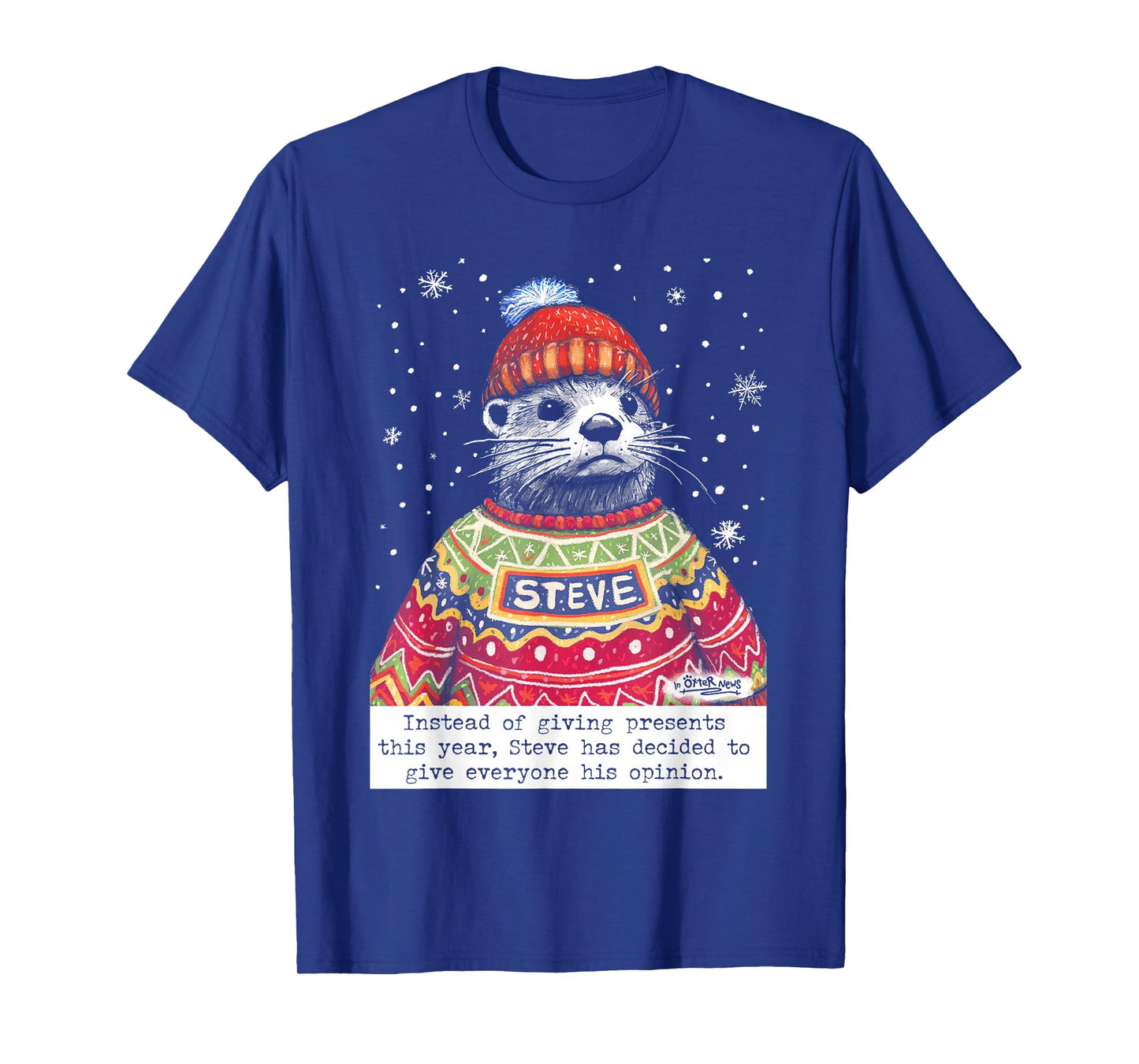 Steve Otter Instead Of Giving Presents This Year T-Shirt
