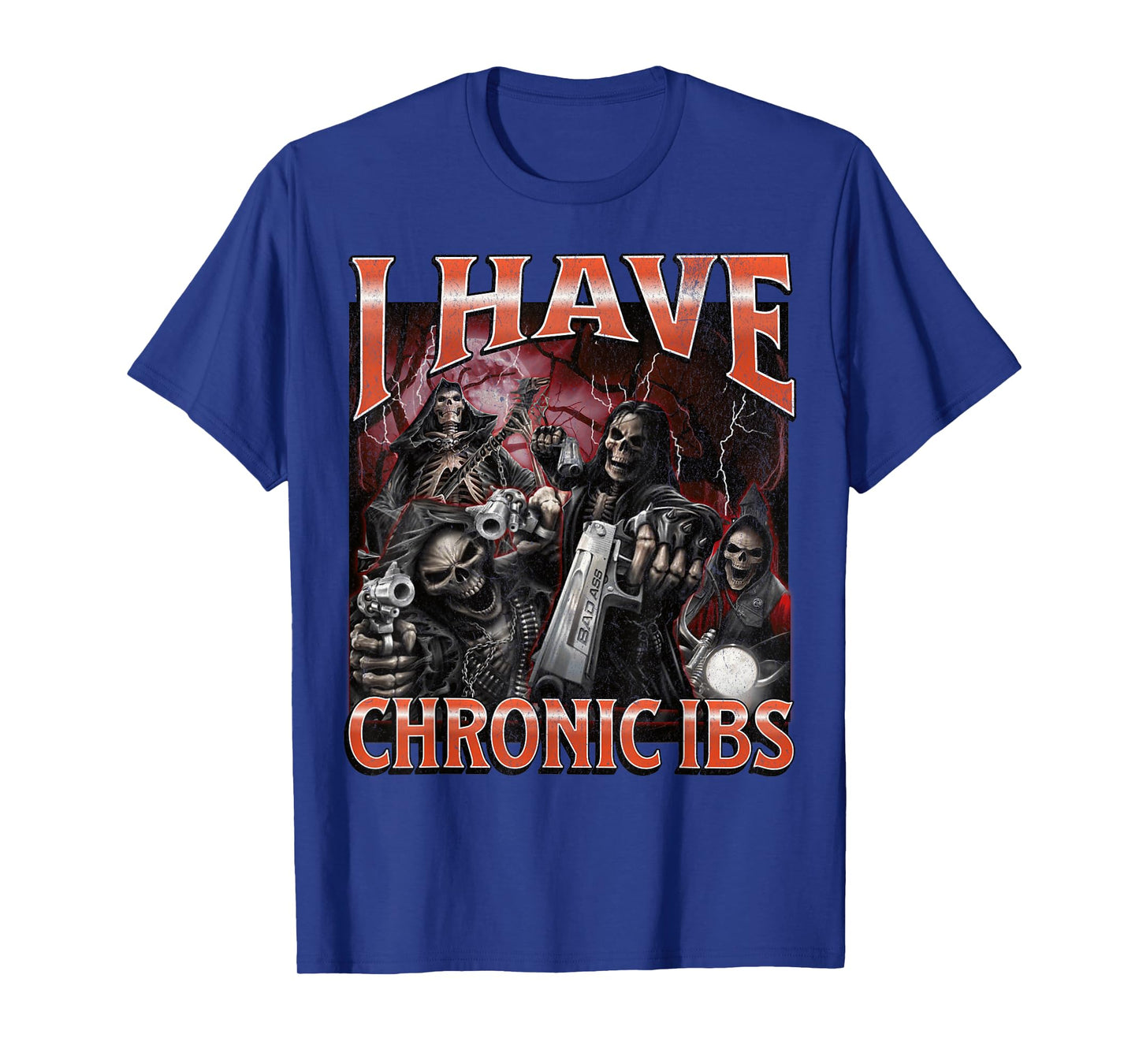 I Have Chronic IBS Funny Hard Skeleton Meme Bootleg T-Shirt