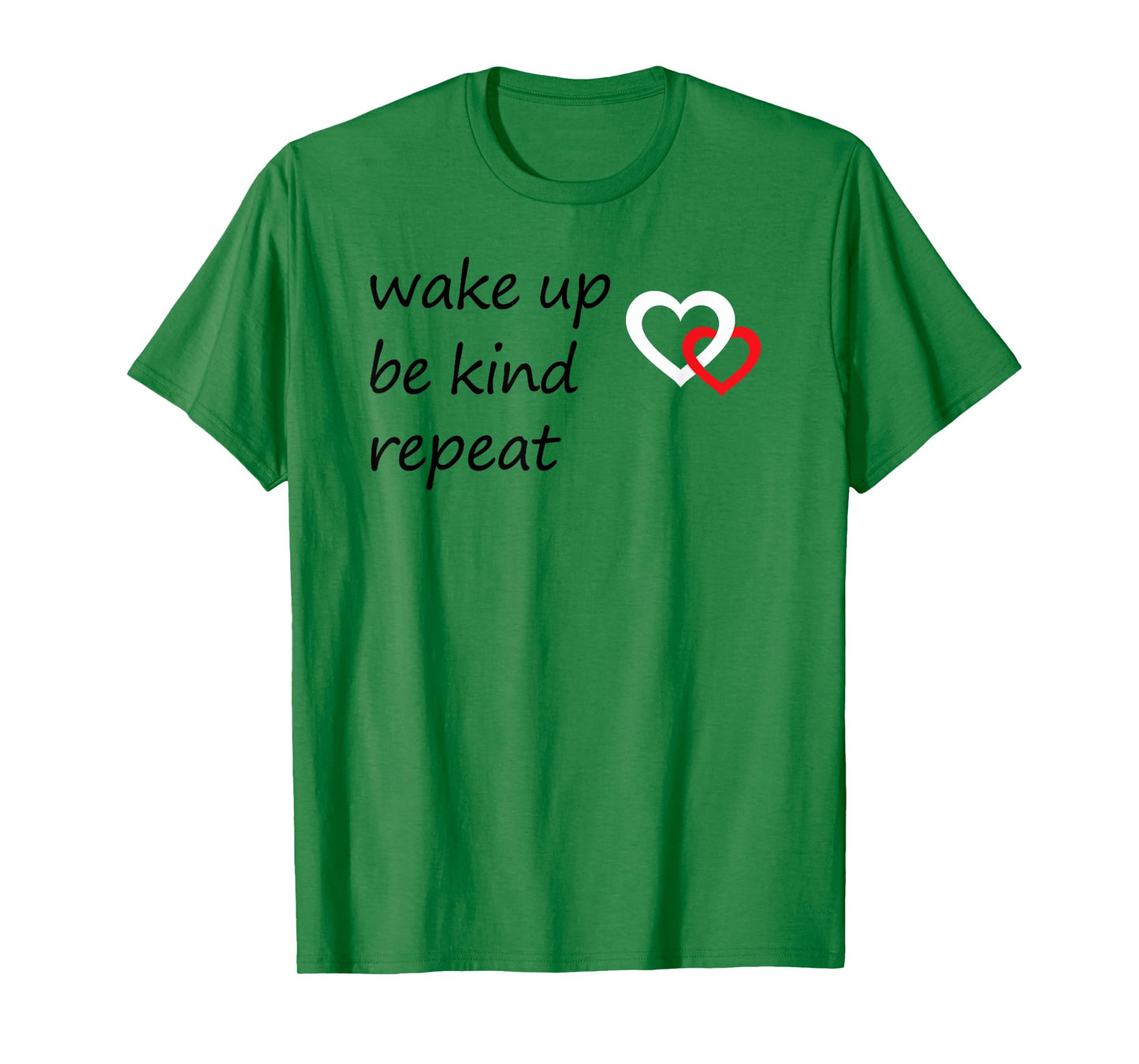 Positive Message Wake Up Be Kind Repeat Quote Hearts Love T-Shirt