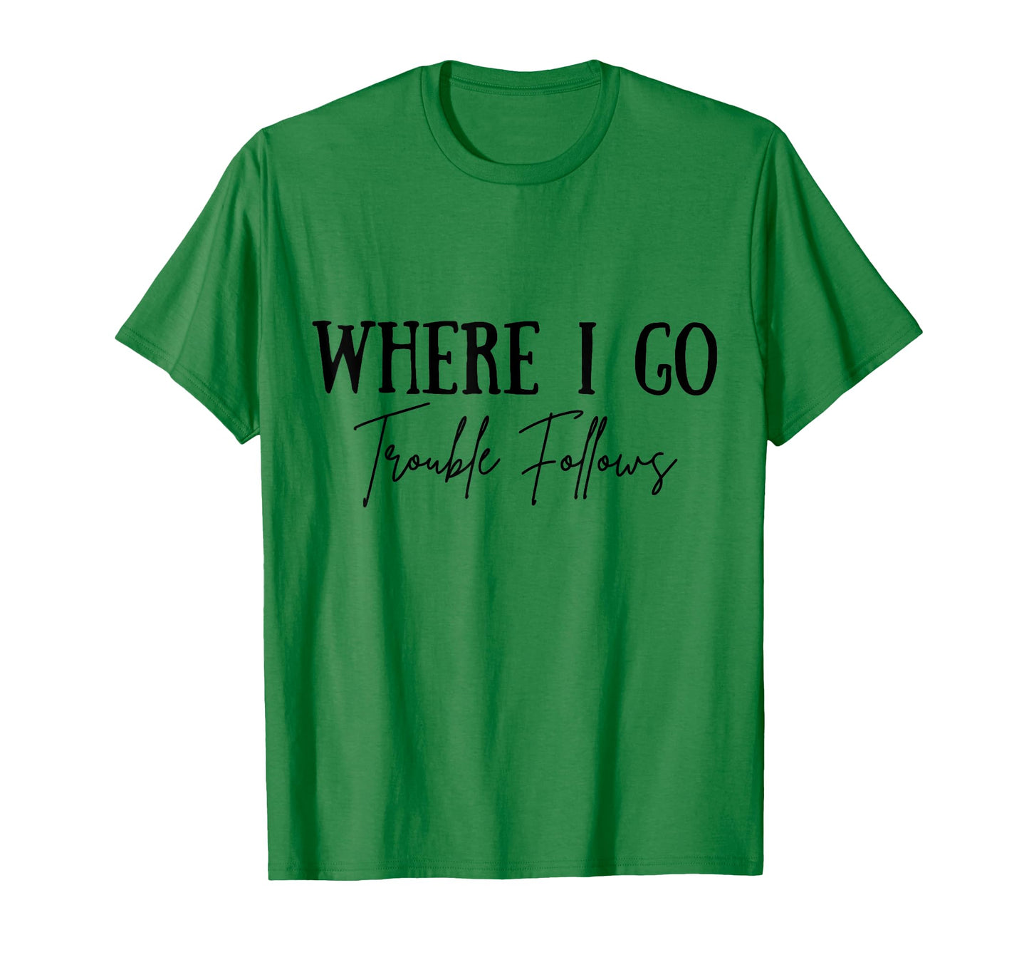 Vintage Where I Go Trouble Follows Couple Matching Valentine T-Shirt
