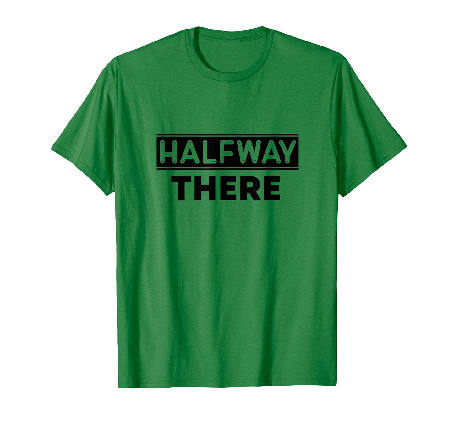 Keep On Doing Novelty Merch Halfway There T-Shirt, Small, White