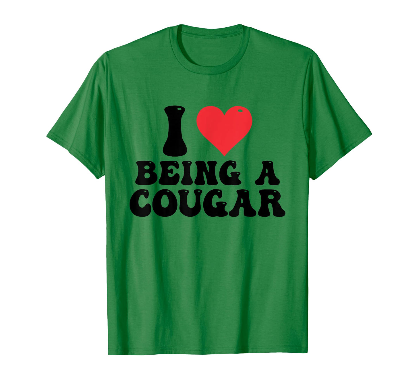 I Love Being A Cougar I Heart Being A Cougar T-Shirt