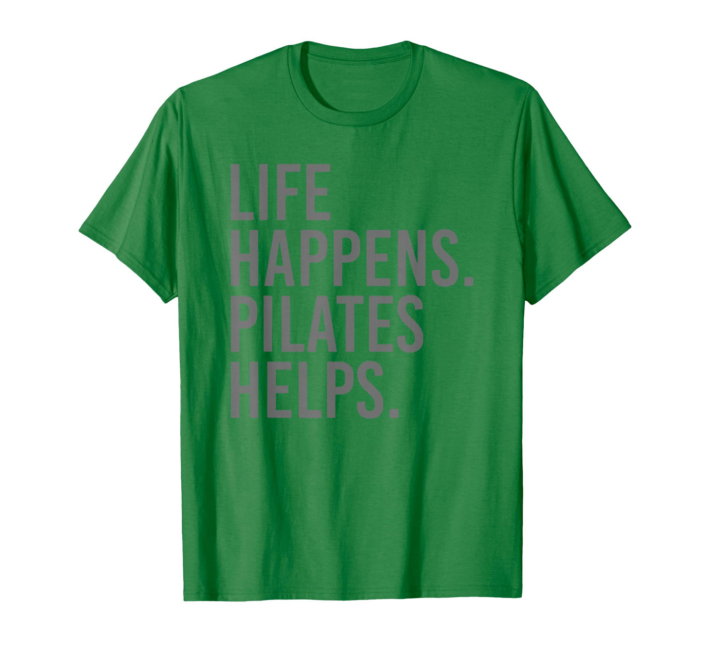 life happens pilates helps T-Shirt