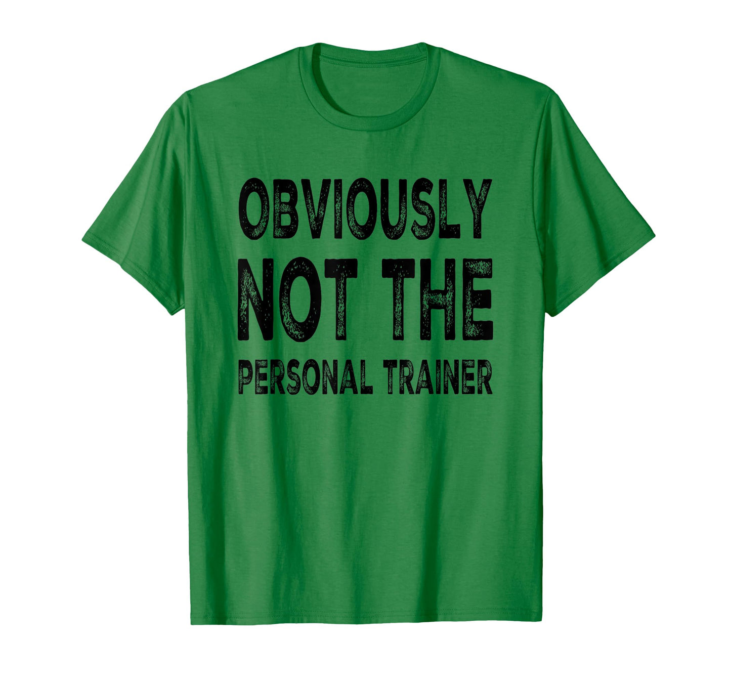 Obviously Not The Personal Trainer T-Shirt