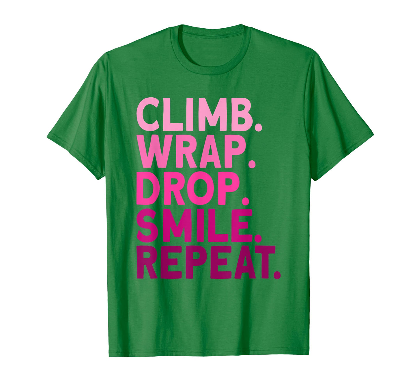 Aerialist Climb Warp Drop Smile Repeat Aerial Silks T-Shirt