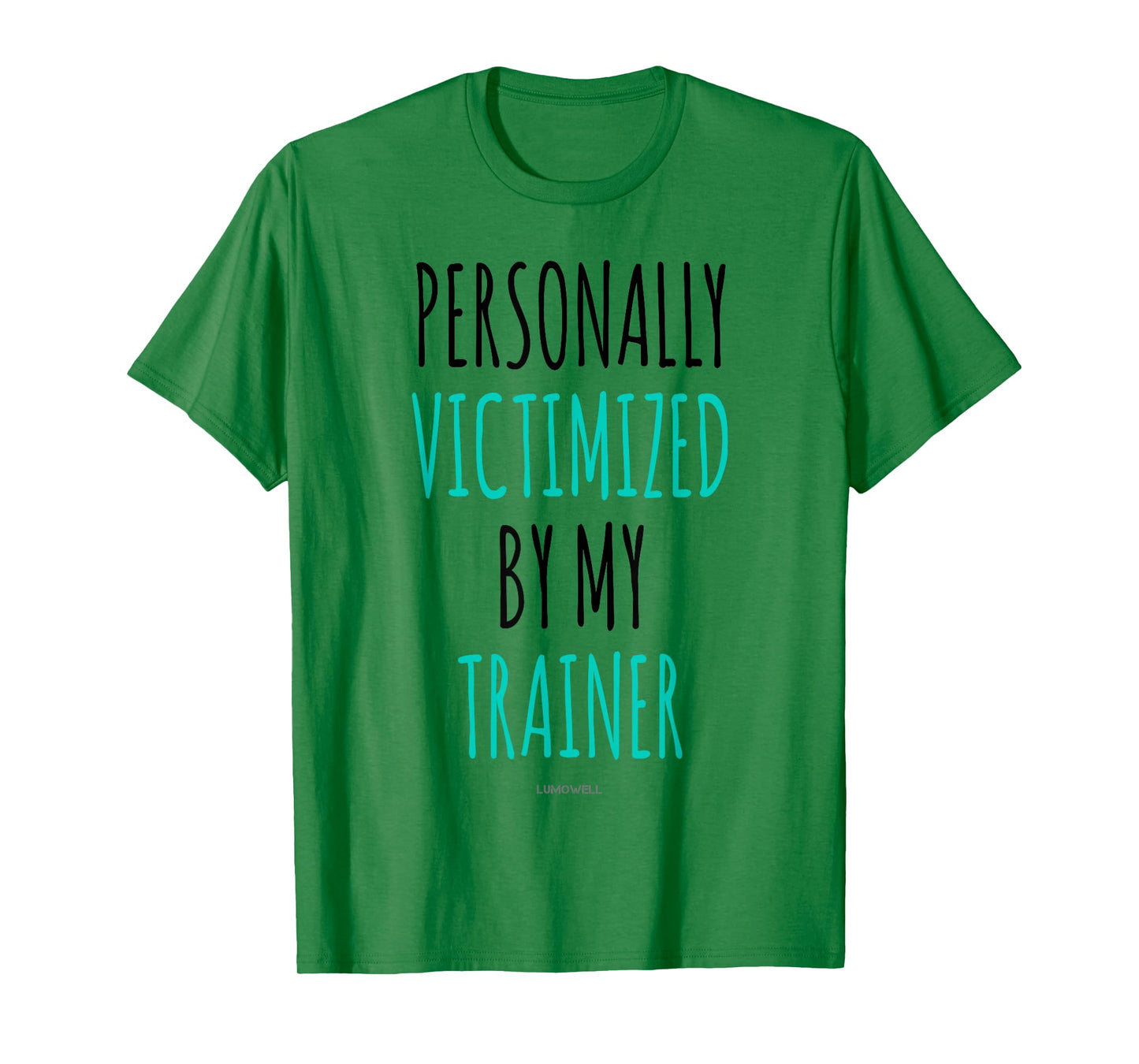 Personally Victimized By My Trainer Shirt - Funny Gym Shirts T-Shirt