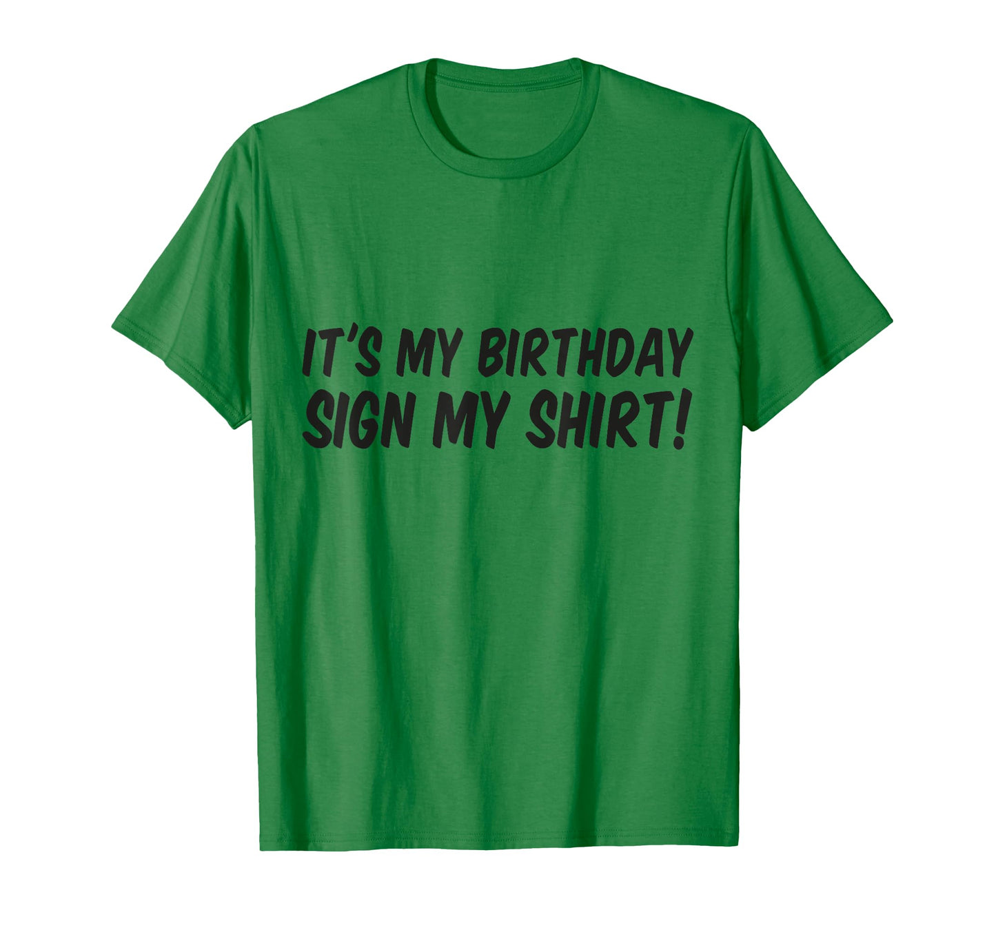 Its My Birthday Sign My Shirt Boys Girls Signature T-Shirt
